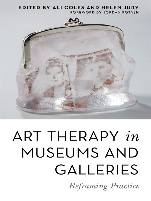 Title details for Art Therapy in Museums and Galleries by Ali Coles - Wait list